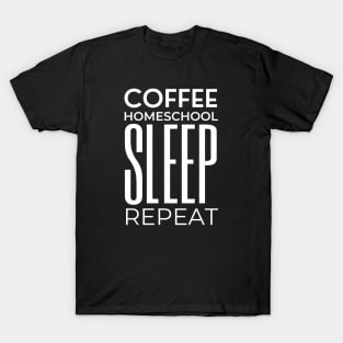 Coffee Homeschool Sleep Repeat – Typography T-Shirt